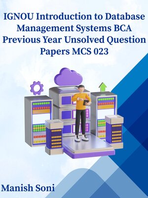 cover image of IGNOU BCA Introduction to Database Management Systems Previous Year Unsolved Papers MCS 023